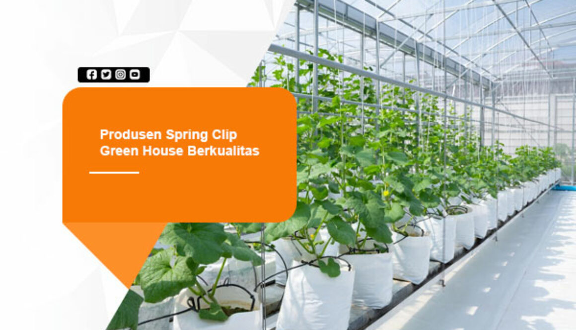 Produsen Spring Clip Green House Malang